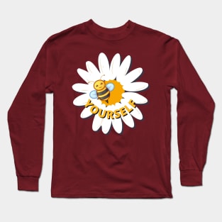 Be Yourself Bumble Bee and Daisy Motivation Long Sleeve T-Shirt